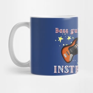 Musical instruments  are my spirit, bass guitar. Mug